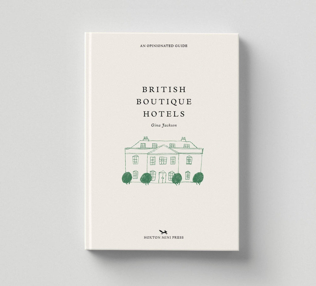 Hoxton Mini Press: British Boutique Hotels